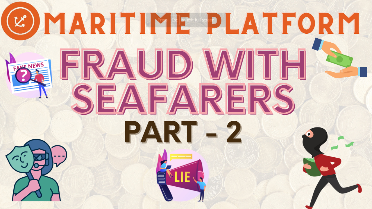Maritime Fraud with seafarers : How it happens and how to safeguard -www.maritimeplatform.com PART 2